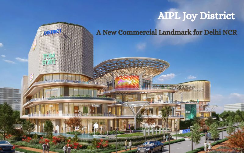 AIPL Joy District - modern commercial complex and new landmark in Delhi NCR featuring retail stores, dining, and contemporary architecture